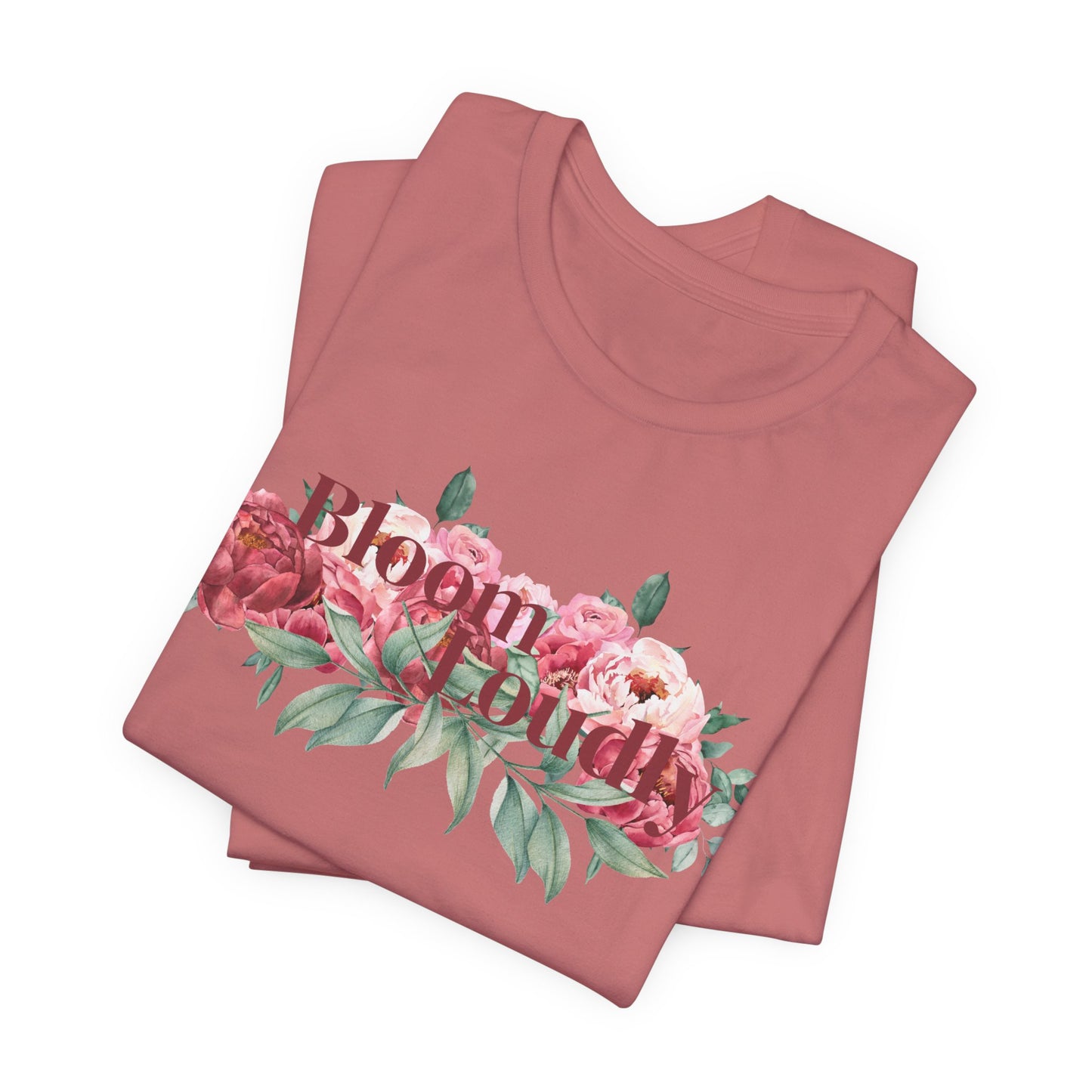 Bloom Loudly Tee Shirt