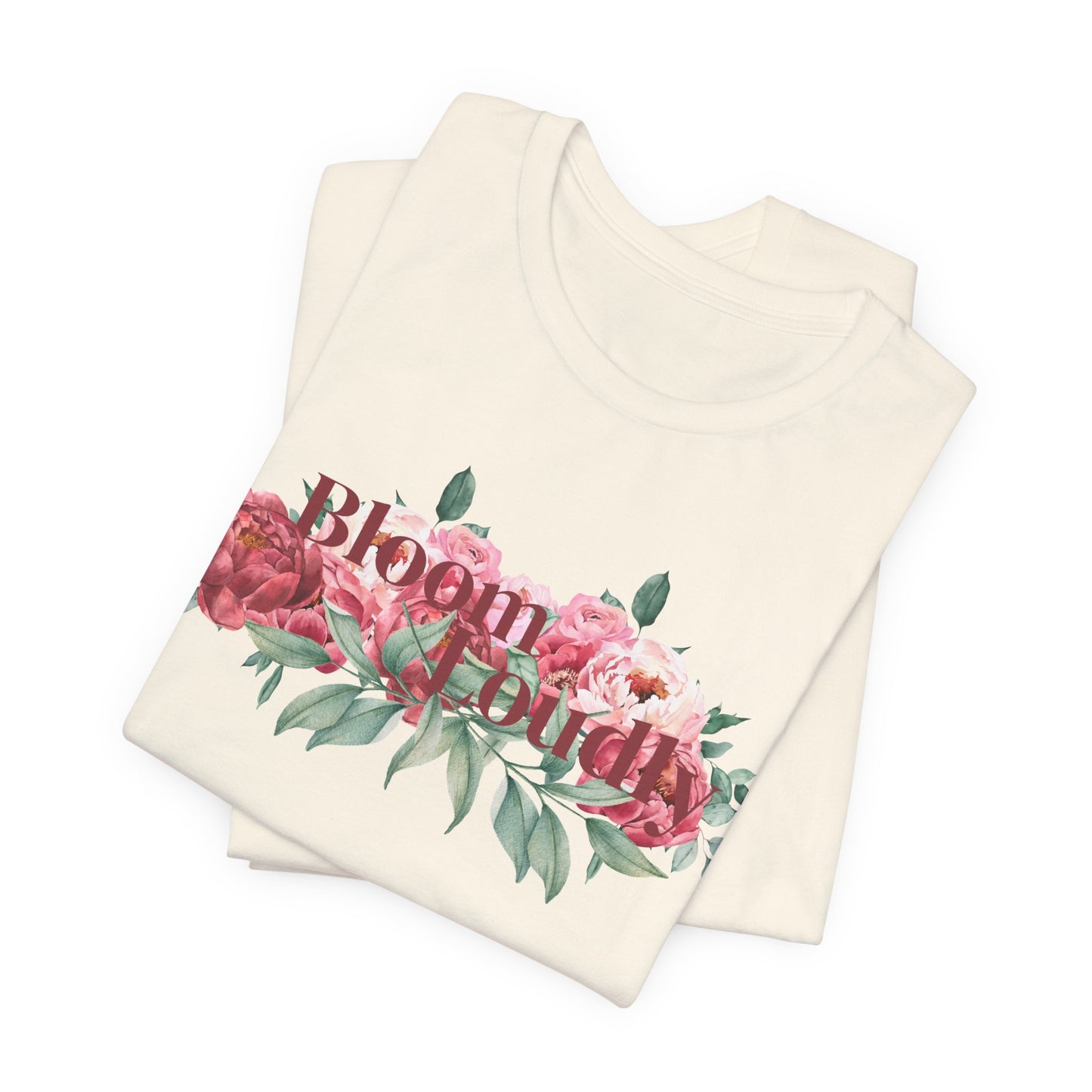 Bloom Loudly Tee Shirt