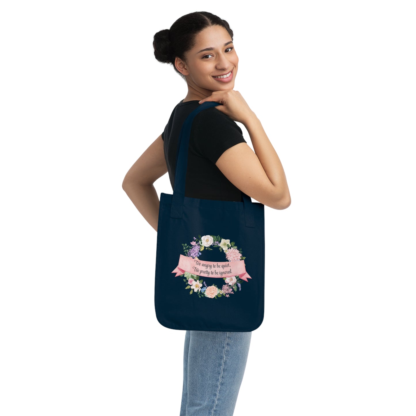 Canvas Tote Bag — Floral Wreath "Too Angry to be Quiet, Too Pretty to be Ignored" Eco Shopper