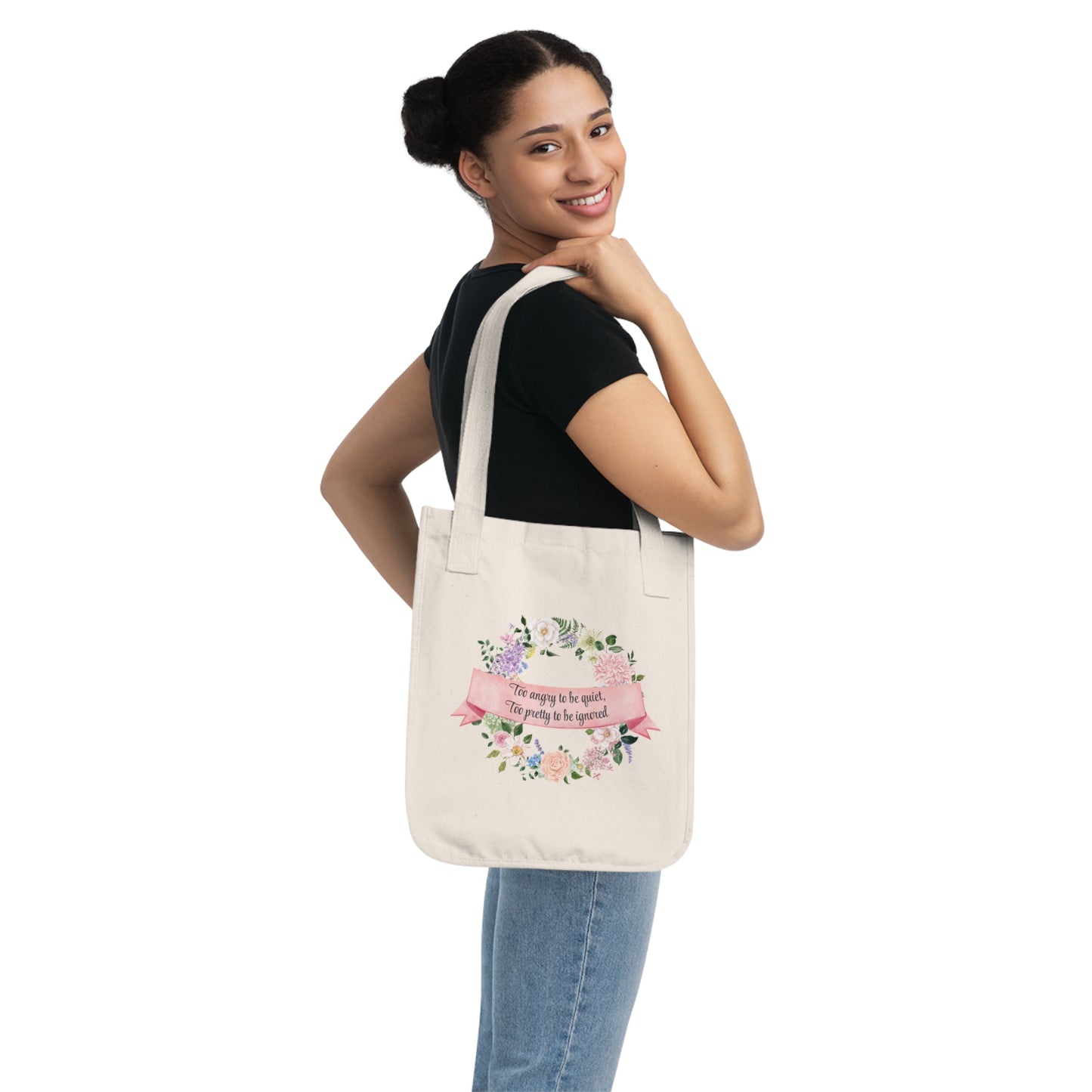 Canvas Tote Bag — Floral Wreath "Too Angry to be Quiet, Too Pretty to be Ignored" Eco Shopper