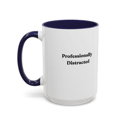 Professionally Distracted Accent Coffee Mug