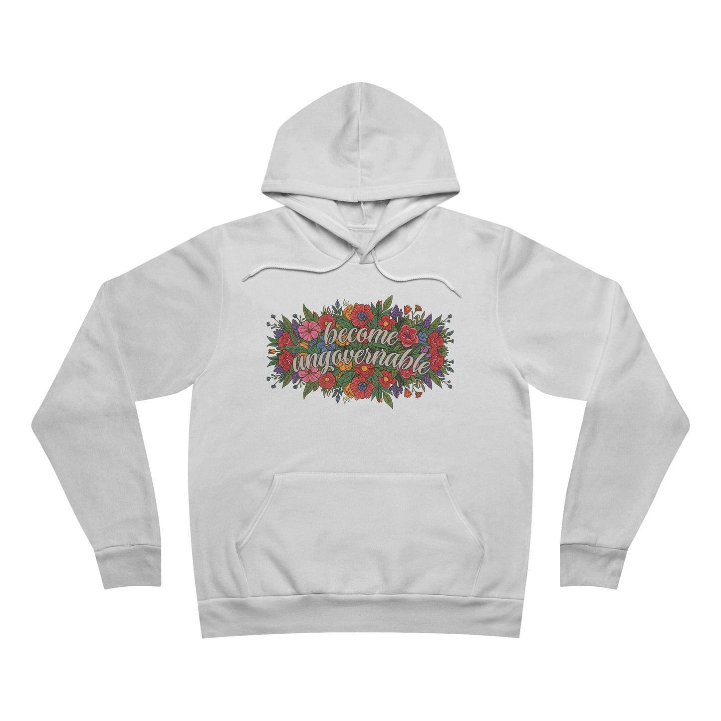 Become Ungovernable Hoodie - Bella + Canvas
