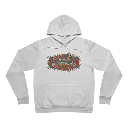 Become Ungovernable Hoodie - Bella + Canvas