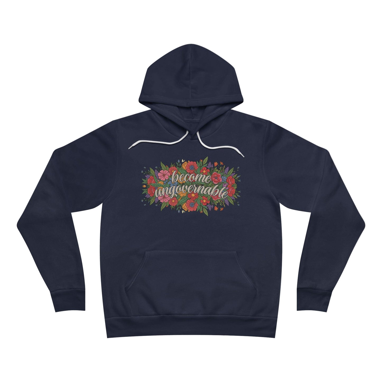 Become Ungovernable Hoodie - Bella + Canvas
