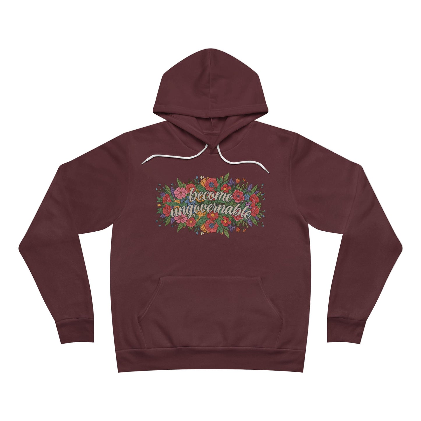 Become Ungovernable Hoodie - Bella + Canvas