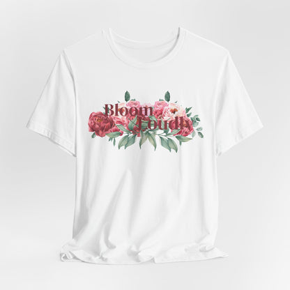Bloom Loudly Tee Shirt
