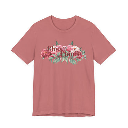 Bloom Loudly Tee Shirt