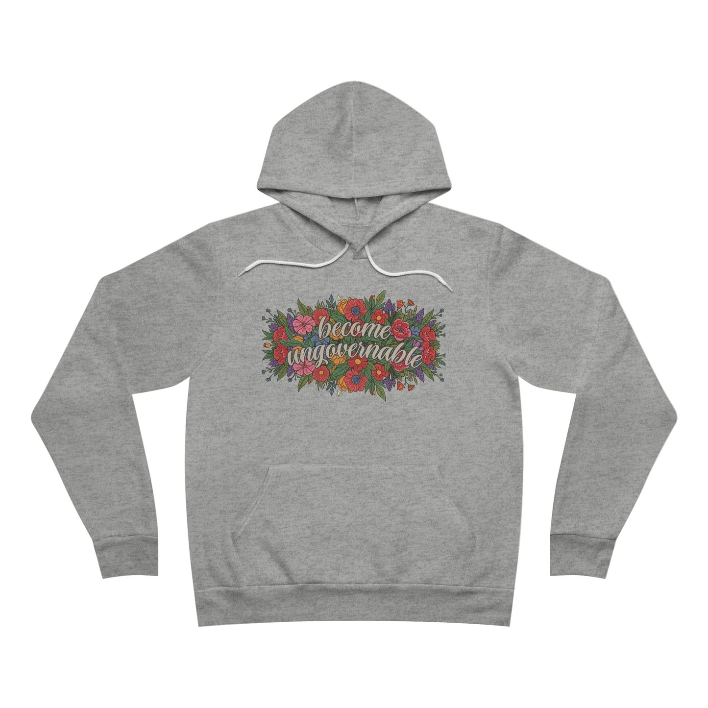 Become Ungovernable Hoodie - Bella + Canvas