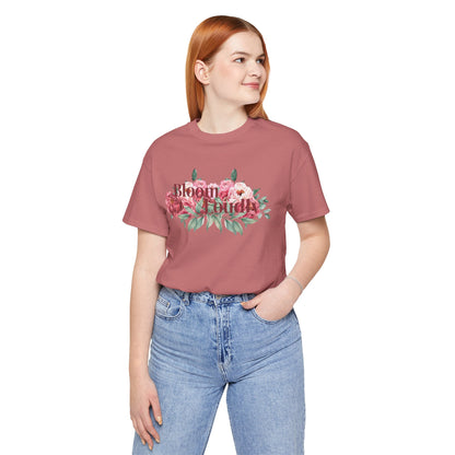 Bloom Loudly Tee Shirt