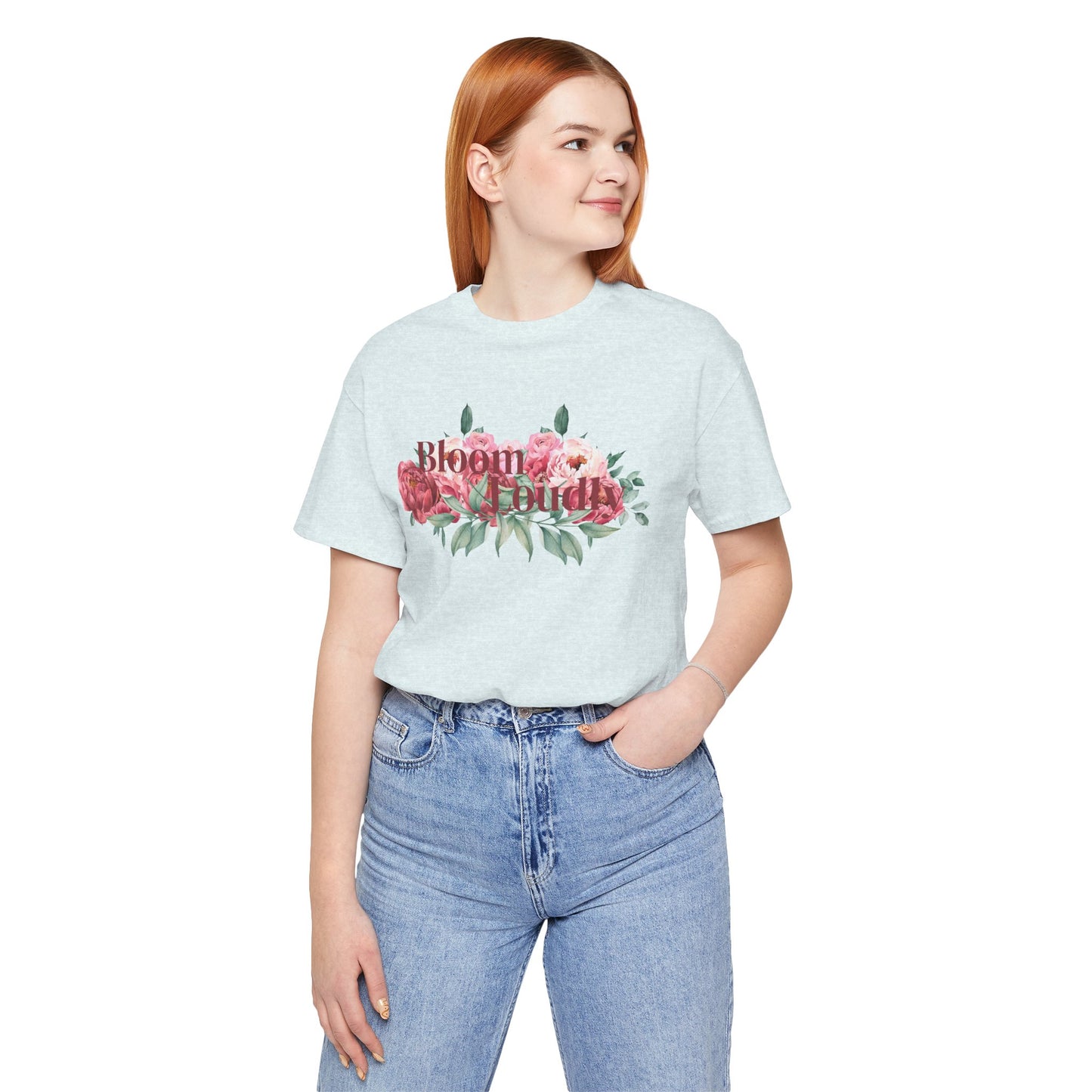 Bloom Loudly Tee Shirt