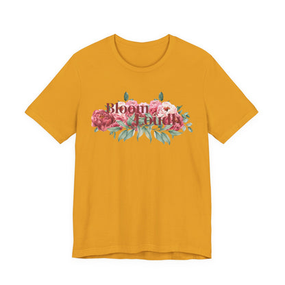 Bloom Loudly Tee Shirt