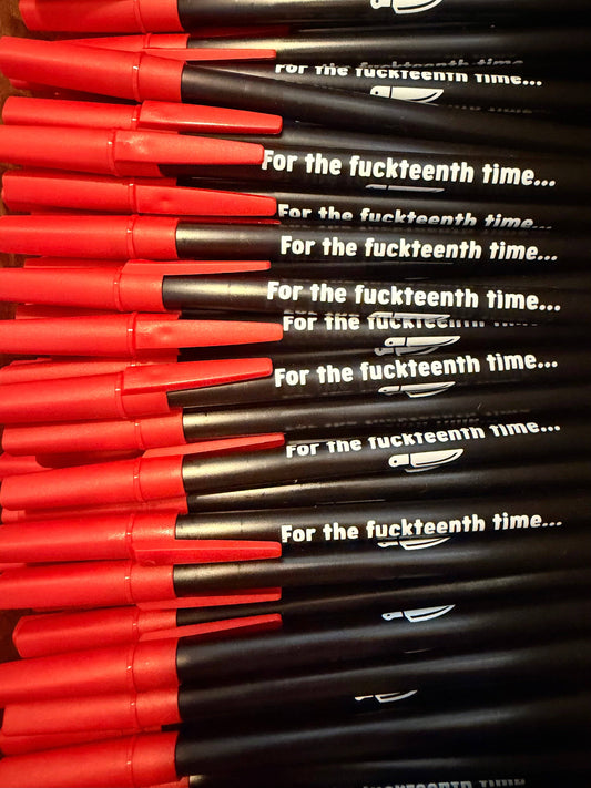 For The Fuckteenth Time Pen