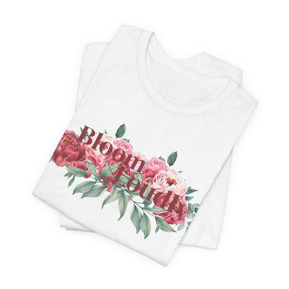 Bloom Loudly Tee Shirt