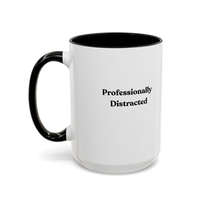 Professionally Distracted Accent Coffee Mug