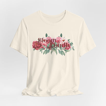 Bloom Loudly Tee Shirt