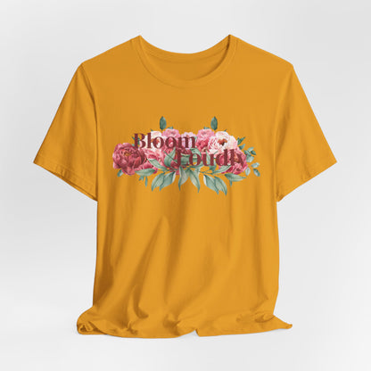 Bloom Loudly Tee Shirt