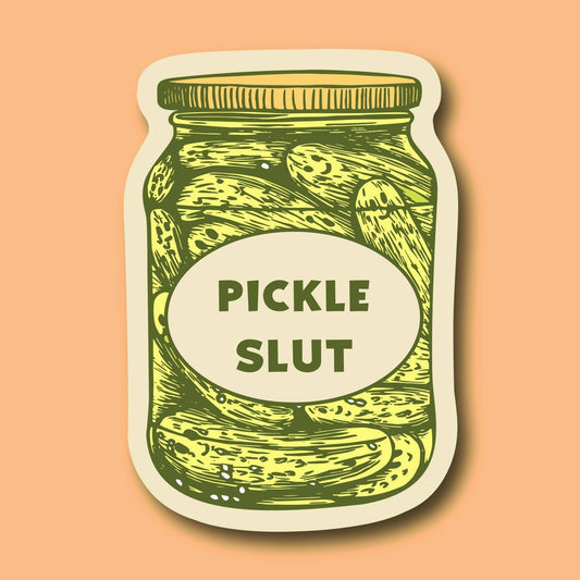 Pickle Slut, Aint no shame in the game, funny sticker
