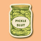 Pickle Slut, Aint no shame in the game, funny sticker