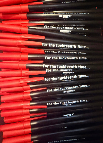 For The Fuckteenth Time Pen